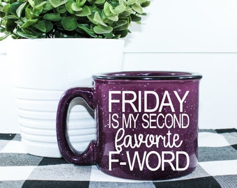 Friday Is My second Favorite F-Word || Mama's Coffee Cup || Campfire Mug || Mom Life || Coffee Cup || Custom Coffee Mug || Best Friend Gift