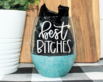 Best Bitches Glitter Wine Glass || Best Friends Wine Glass || Bridal Party Wine || Best Friend Gift || Wine Lover