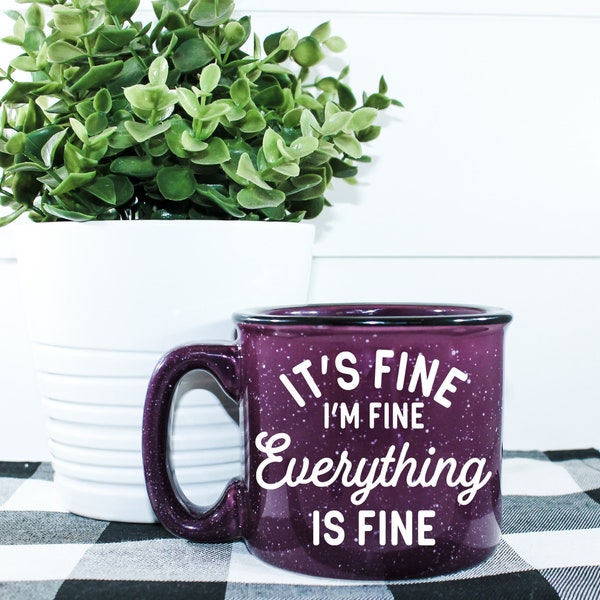 It's Fine I'm Fine Everything's Fine || Funny Coffee Mug || Best Friend Gift || Mother's Day Gift || Housewarming Gift || White Elephant