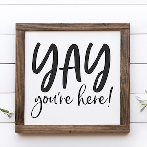 Yay You’re Here Panneau de bois || Panneau de || de bienvenue en bois Nouvelle || d’enseignes de maison Décoration de porche || Bienvenue