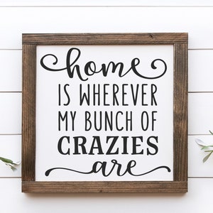 Home Is Wherever My Bunch Of Crazies Are Wood Sign || Lustige Holzschilder || Bauernschild || Verrücktes Familienschild