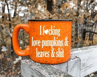 I F*cking Love Pumpkins Leaves & Shit Campfire Mug || Fall Vibes Coffee Mug || Speckled Stoneware Coffee Mug