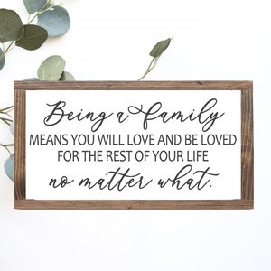 Being A Family No Matter What Wood Sign || Family Sign || Love and Be Loved || New Family || Family Room Decor