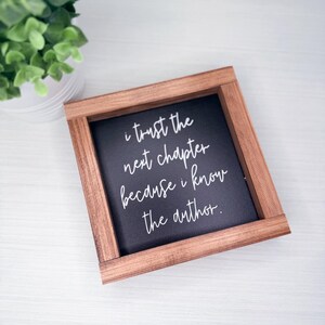 I Trust the next chapter because I know the author wood sign