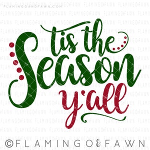 Tis the season svg, christmas svg cut files, southern christmas svg files, christmas shirt svg, christmas sign svg, christmas sayings svg