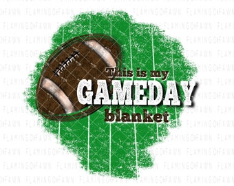 This is my gameday blanket Sublimation design download PNG, Game Day PNG sub, Game day blanket printable design, Football png Foot ball