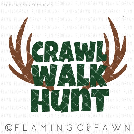 Download Crawl Walk Hunt Svg Hunting Svg Files Buck Svg Files Svg Etsy