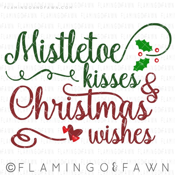 Download Mistletoe Kisses And Christmas Wishes Svg File Christmas Etsy