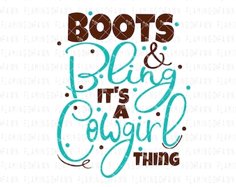 May include: A turquoise and brown graphic design with the text "Boots & Bling It's a Cowgirl Thing".