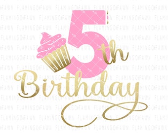 fifth birthday svg, 5th birthday svg, cupcake svg, svg birthday, svg fifth birthday, svg 5th birthday, 5th birthday shirt svg