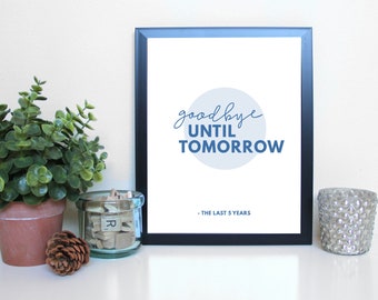 The Last 5 Years: Goodbye, Musical Theatre, Broadway, Typography Printable, Instant Digital Download, Wall Art Print 8x10