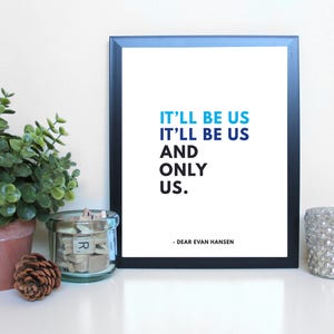 Dear Evan Hansen: Only Us, Musical Theatre, Broadway, Typography Printable, Instant Digital Download, Wall Art Print 8x10