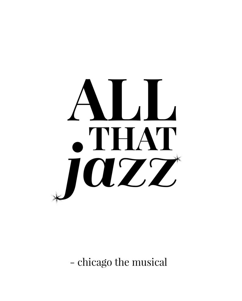 Chicago All That Jazz, Musical Theatre, Broadway, Typography Printable