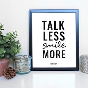 Hamilton: Talk Less Smile More, Musical Theatre, Broadway, Typography Printable, Instant Digital Download, Wall Art Print 8x10