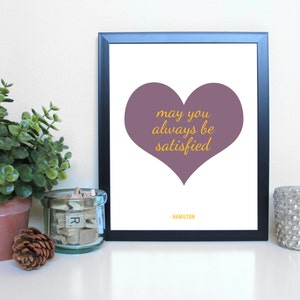 Hamilton: Satisfied, Musical Theatre, Broadway, Typography Printable, Instant Digital Download, Wall Art Print 8x10