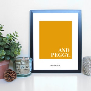 Hamilton: And Peggy, Musical Theatre, Broadway, Typography Printable, Instant Digital Download, Wall Art Print 8x10
