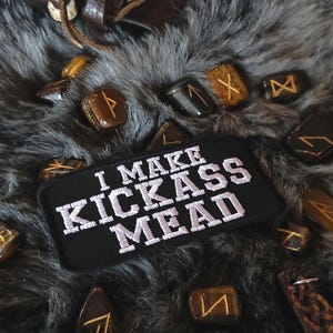 I Make Kickass Mead Embroidered Patch Heathen Homebrew Viking Biker Badge