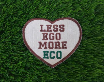 Weniger Ego mehr Eco Heart Shaped Sew On Embroidered Patch Fabric Badge Activist Sustainable Permaculture Boho Gardener Hippy