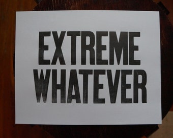 Extreme Whatever letterpress sign