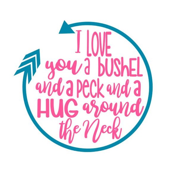 I Love You a Bushel and a Peck in Arrow Frame; SVG, DXF, PS, Ai and Pdf Digital Files for Electronic Cutting Machines