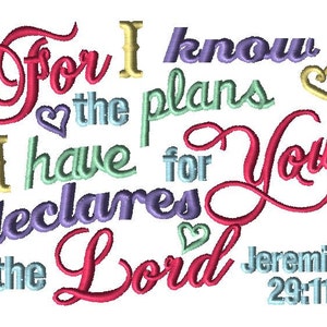 May include: Embroidered text on a white background reads "For I know the plans I have for You declares the Lord Jeremiah 29:11." The text is in various colors, including red, purple, green, and yellow, with heart accents.