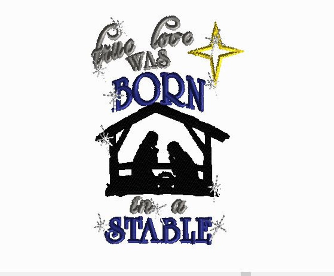 NATIVITY SCENE EMBROIDERY Design. 5x7 Hoop True Love Was Born Etsy