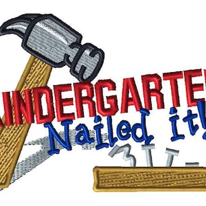 5X7 KINDERGARTEN, NAiLed IT!  Graduation gift ideas, embroidery design, digital download.  Graduate him or her with style!