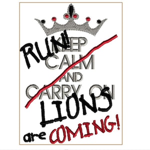 Don&#39;t KEEP CALM! The LIONS are coming!  Can be personalized with your sports mascot too!  Machine embroidery multiple formats 5x7 hoop