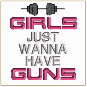 7x10 8x8 GIRLS JUST WANNA Have GuNs Embroidery Design.  Multiple format for Bernina Babylock Brother Viking Husqvarna Singer Melco More