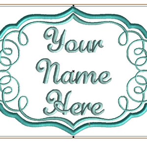 May include: A teal blue decorative frame with a white background and the text "Your Name Here" in a cursive font.