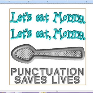 May include: Embroidered design with the text "Let's eat Momma. Let's eat, Momma." and a silver spoon. Below the spoon is the text "Punctuation Saves Lives."