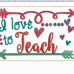 8X12 AdorableI LOVE To TEAch design for embroidery machine.  Multiple formats including vip vp3 exp dst pes jef singer