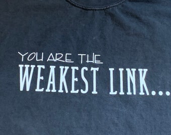 Weakest Link vintage t-shirt “You Are the Weakest Link… Goodbye” y2k reality tv show who wants to be a millionaire mtv survivor 90s classic