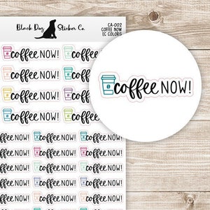 Coffee Now Scripts w/Icon - Erin Condren Colors - Planner Script Stickers CA-002