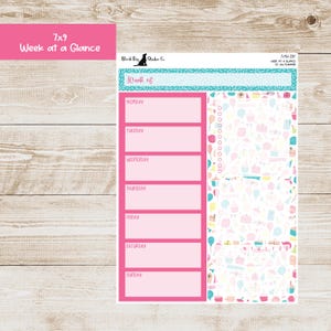 May include: A 7x9 inch planner sticker sheet with a pink and teal design. The sheet includes a "Week at a Glance" section with spaces for each day of the week, and a decorative section with birthday-themed illustrations.