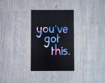 A5 'You've Got This' inspirational quote heavyweight art print