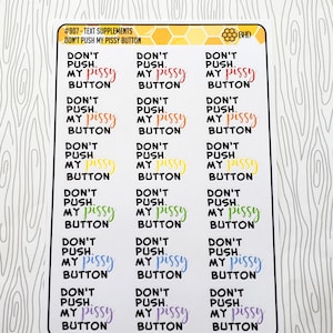 May include: A sheet of stickers with the text "Don't push my pissy button" in various colors. The stickers are arranged in a grid of six rows and three columns.