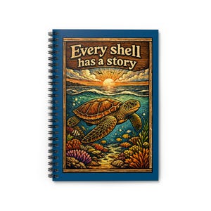 May include: Spiral-bound notebook with a blue cover featuring a colorful illustration. The artwork depicts a sea turtle swimming underwater with coral and fish, and a sunset. The text "Every shell has a story" is at the top.