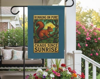 Running on Pure Chaos Since Sunrise Yard Flag | Sarcastic Squirrel Welcome Sign