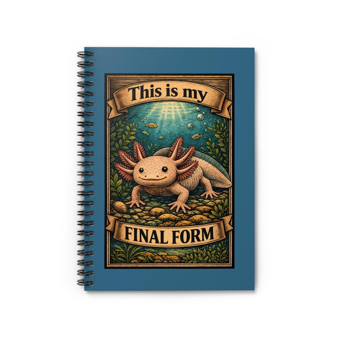 Axolotl This is My Final Form Spiral Ruled Notebook | Cute Animal ...