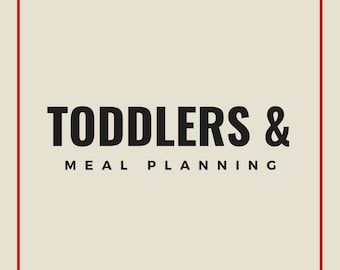 Toddlers & Meal Planning