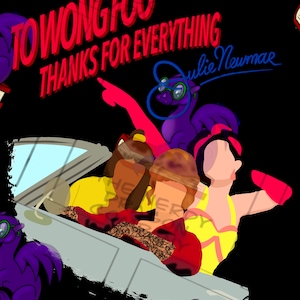To Wong Foo Thanks For Everything Digital Illustration