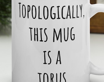 Topologiskt sett är denna mugg en torus