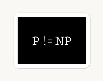 P != NP kiss-cut vinyl decals -  Computer Science Conversation Starter - Teacher Appreciation Gift