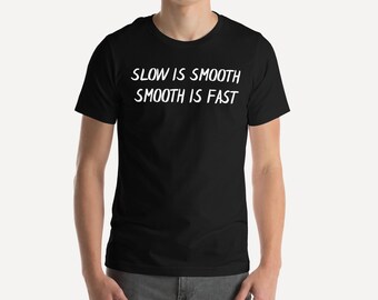 Långsamt är smidigt, smidigt är snabbt, T-shirt