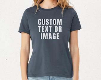 Custom Bella + Canvas Women's T-Shirt, Personalized Design, Relaxed fit