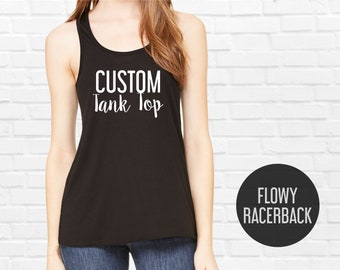 Custom Tank Top - Personalized Flowy Racerback Tank Top with Your Text, Logo, Graphic or Photo