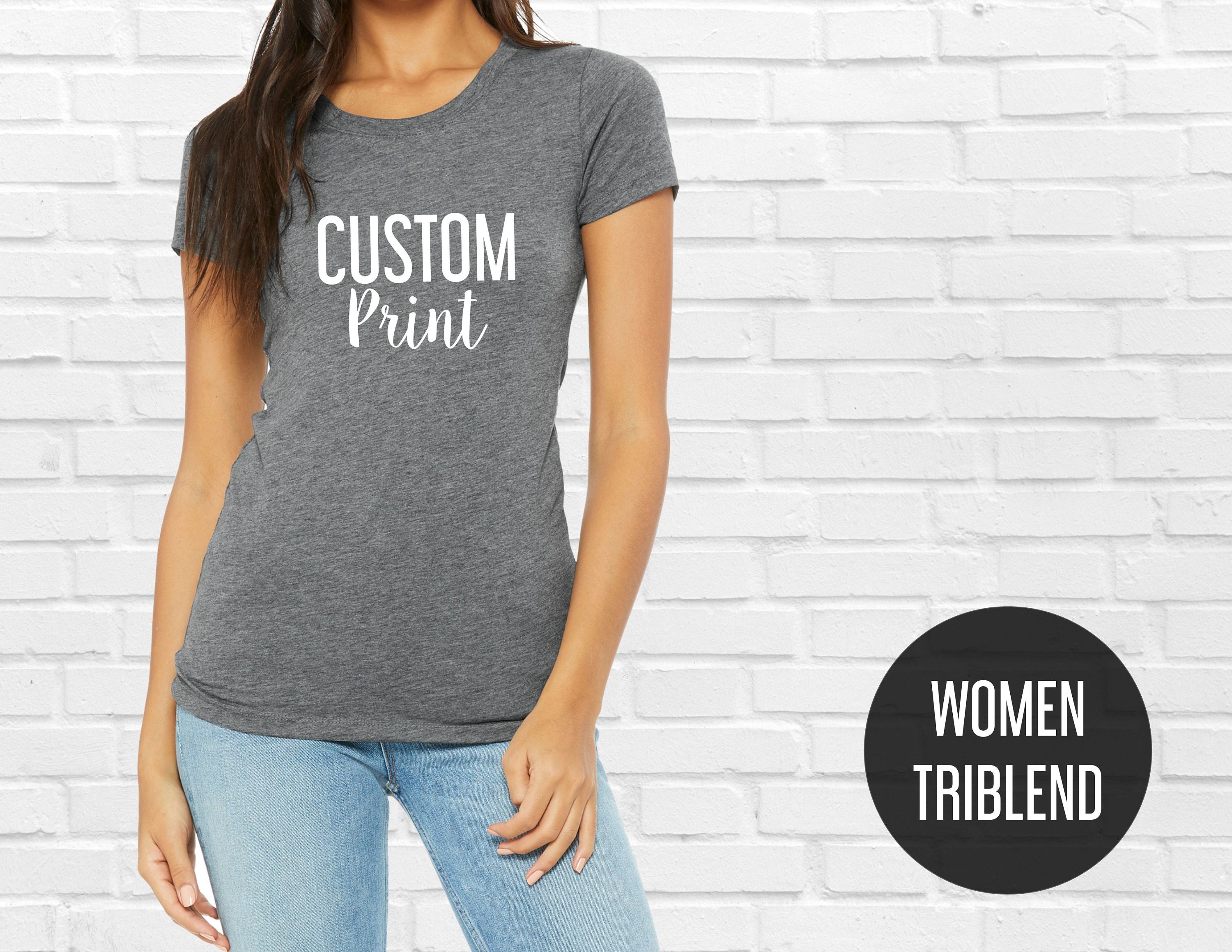 Adept Ideel historisk Custom Slim Fit T-shirt Women Triblend Tees Bella Canvas - Etsy