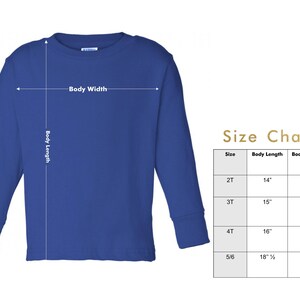 May include: A size chart for a long-sleeved shirt in blue. The chart shows the body length and body width in inches for sizes 2T, 3T, 4T, and 5/6.