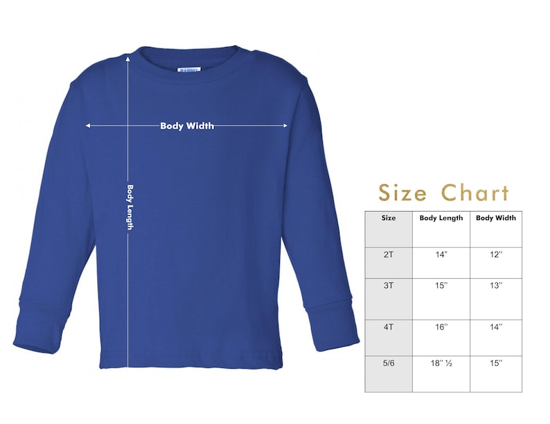 May include: A size chart for a long-sleeved shirt in blue. The chart shows the body length and body width in inches for sizes 2T, 3T, 4T, and 5/6.
